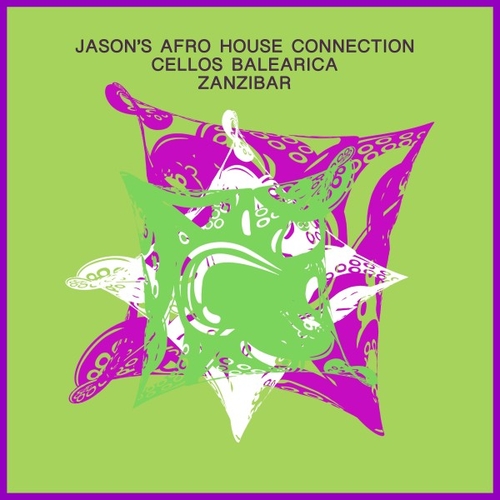 Jason's Afro House Connection, Cellos Balearica - Zanzibar [4066218329940]